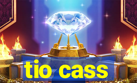 tio cass